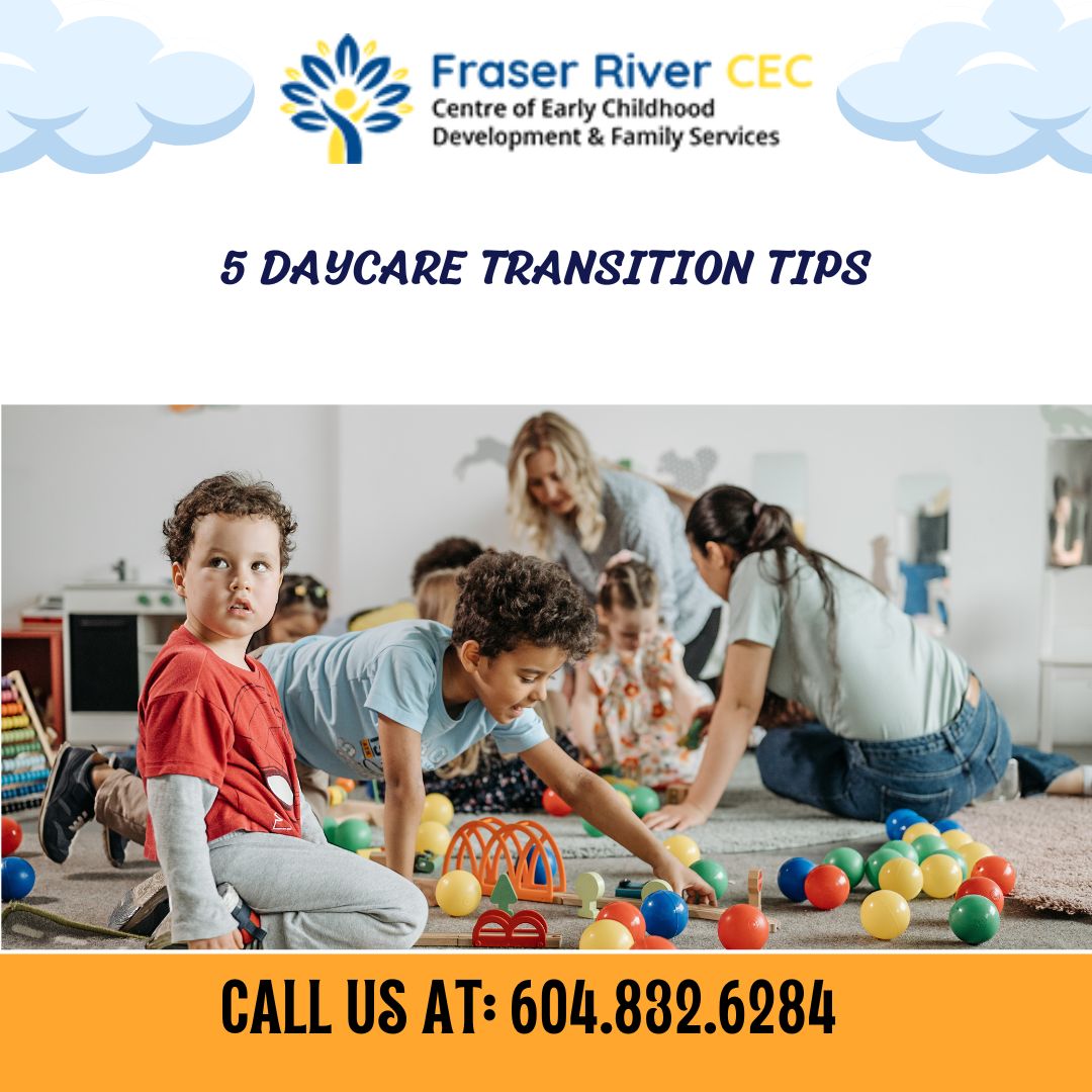 5 Daycare Transition Tips Fraser River CEC Call 604.832.6284