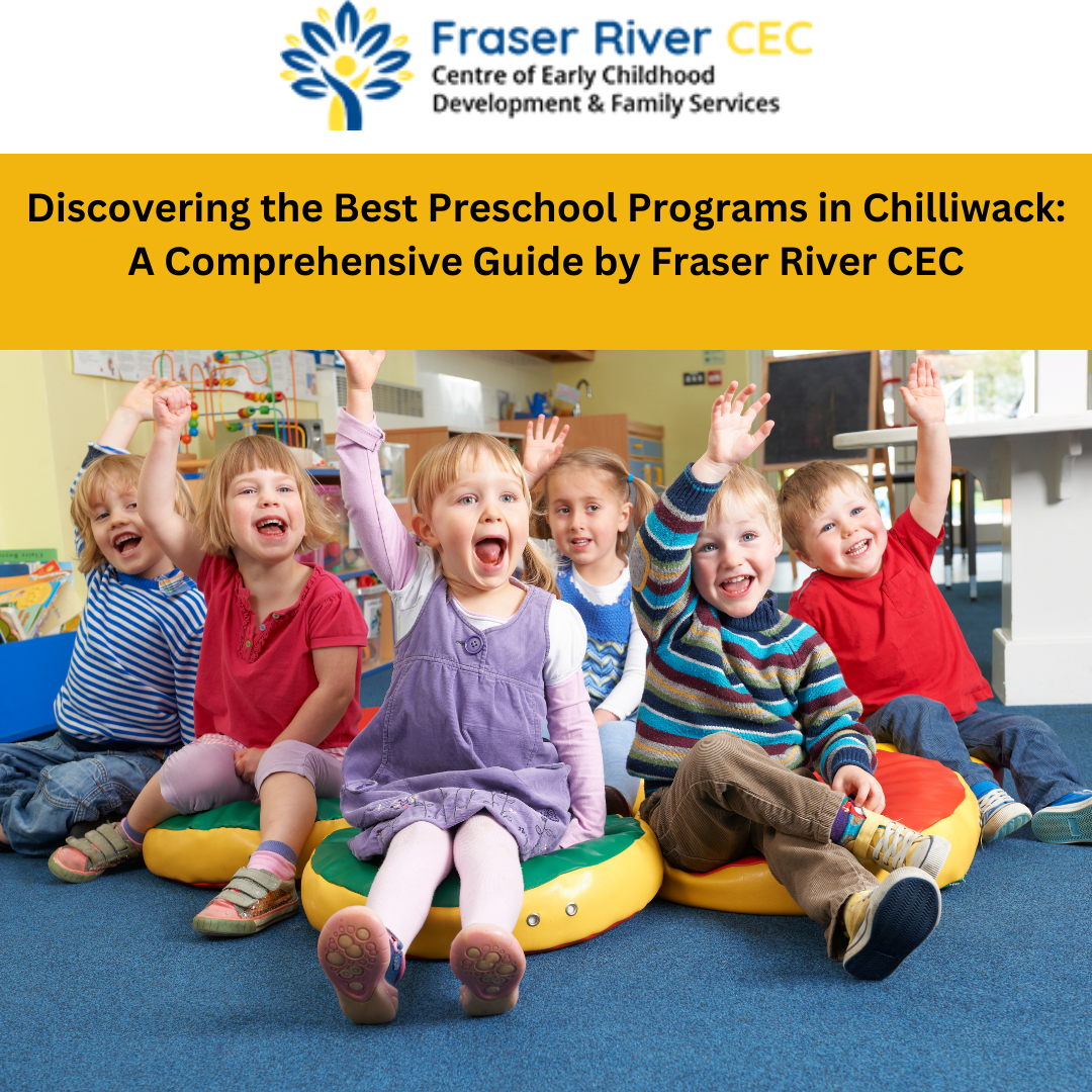 Best Preschool Programs in Chilliwack A Comprehensive Guide